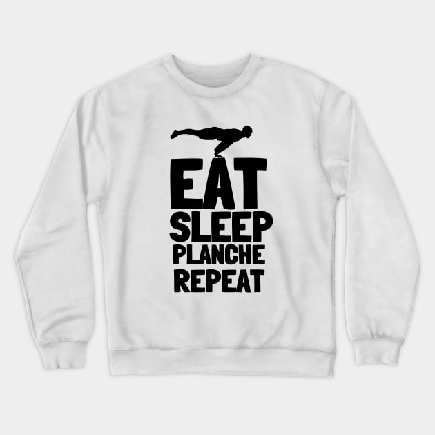 Eat Sleep Planche Repeat Calisthenics Crewneck Sweatshirt by Gravity Zero